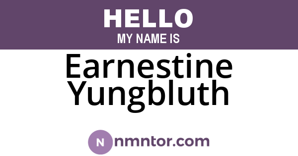 Earnestine Yungbluth
