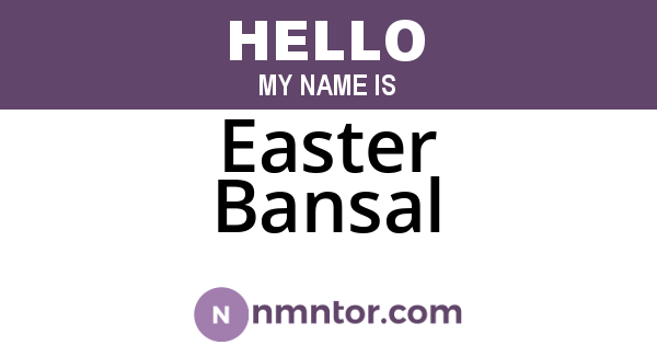 Easter Bansal