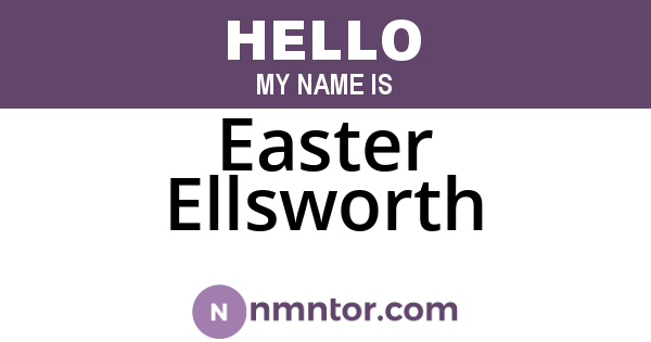 Easter Ellsworth