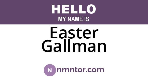 Easter Gallman