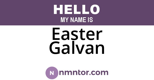 Easter Galvan