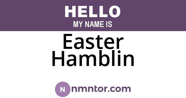 Easter Hamblin