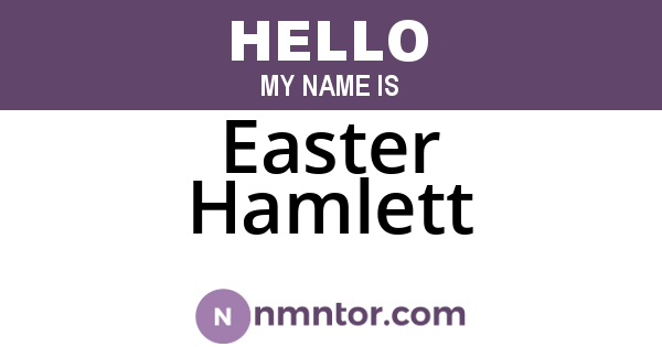 Easter Hamlett