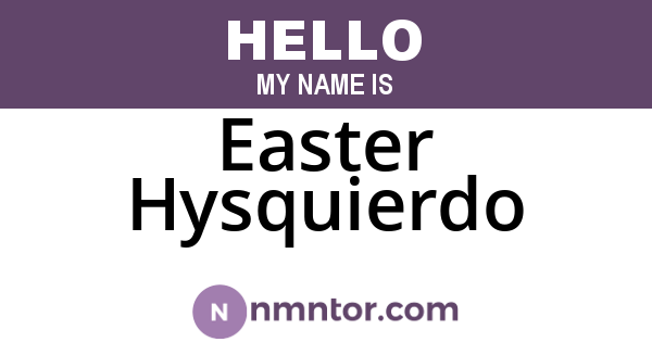 Easter Hysquierdo