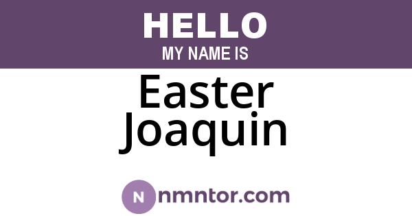 Easter Joaquin