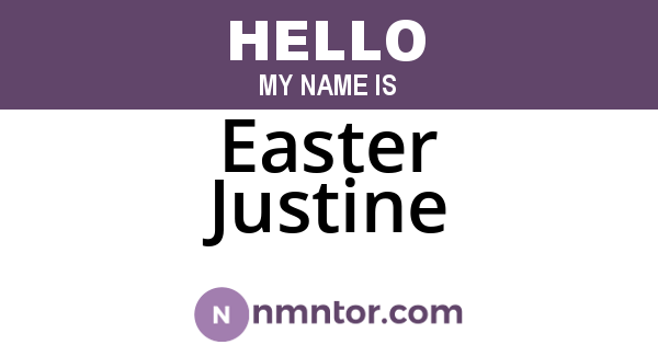 Easter Justine
