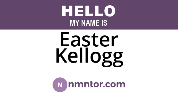 Easter Kellogg