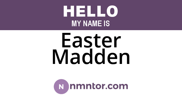Easter Madden