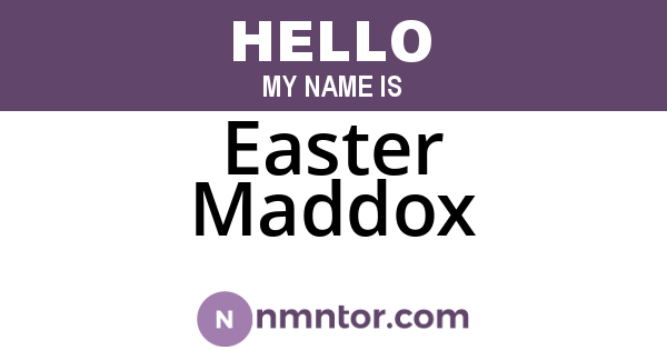 Easter Maddox