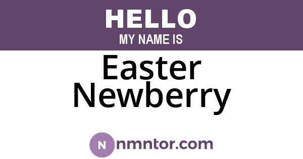 Easter Newberry