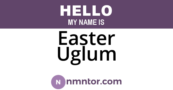 Easter Uglum