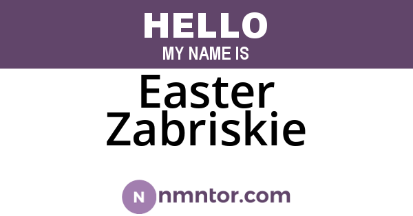 Easter Zabriskie
