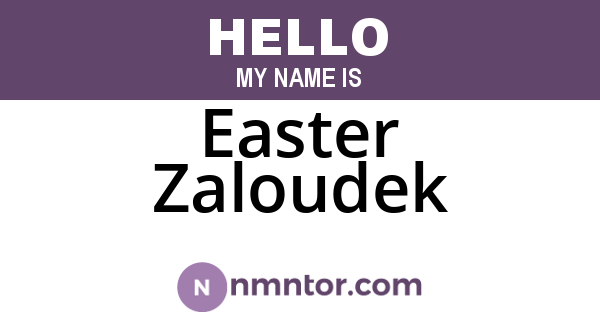 Easter Zaloudek