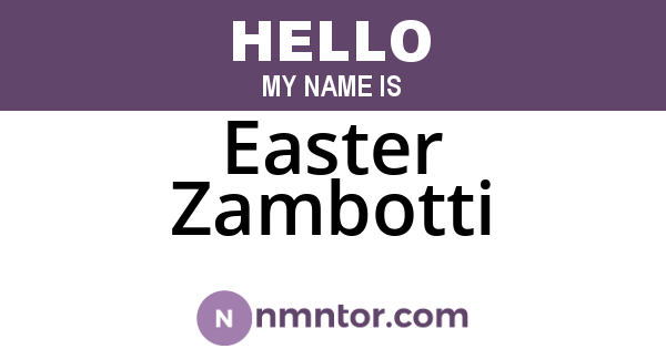 Easter Zambotti