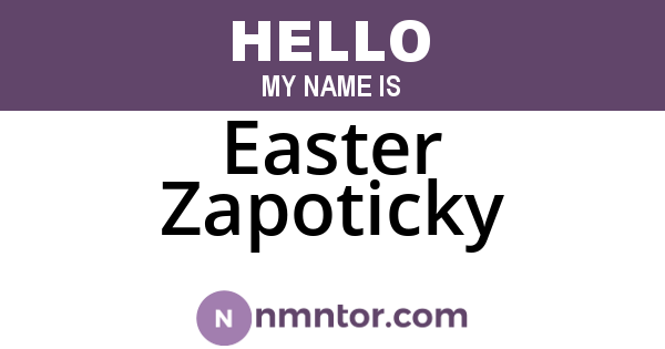 Easter Zapoticky