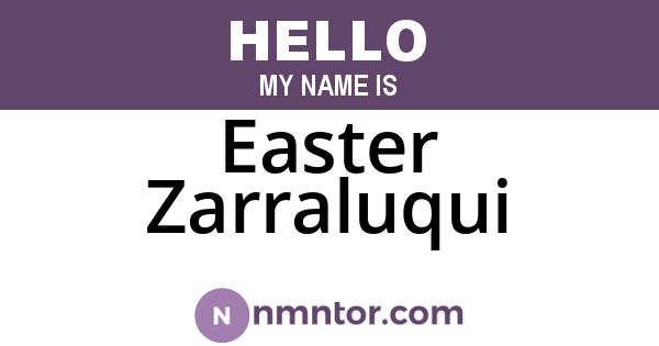 Easter Zarraluqui