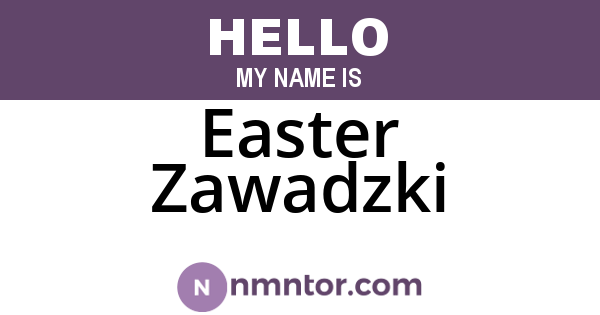 Easter Zawadzki