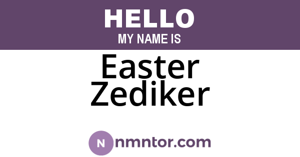 Easter Zediker