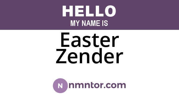 Easter Zender