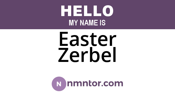 Easter Zerbel