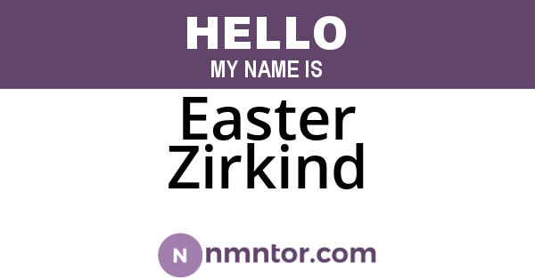 Easter Zirkind