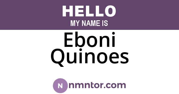 Eboni Quinoes