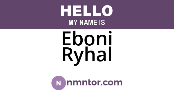 Eboni Ryhal