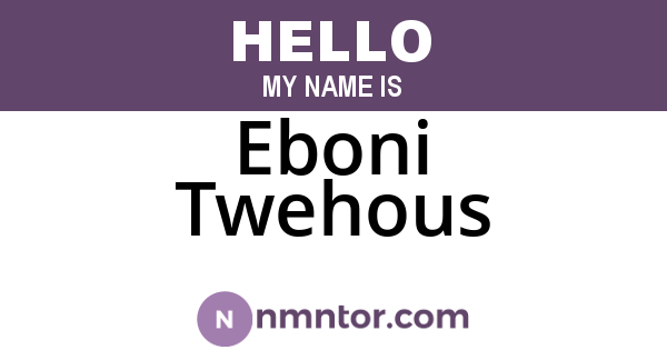 Eboni Twehous