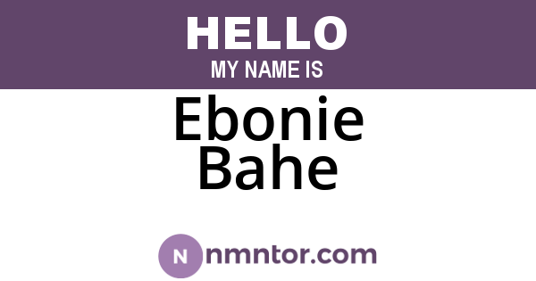 Ebonie Bahe