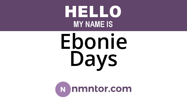 Ebonie Days