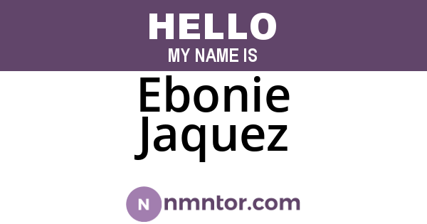 Ebonie Jaquez
