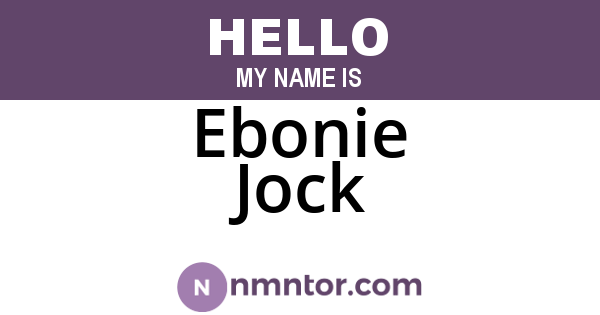 Ebonie Jock