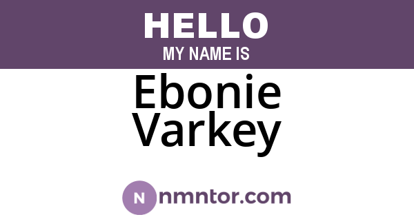 Ebonie Varkey