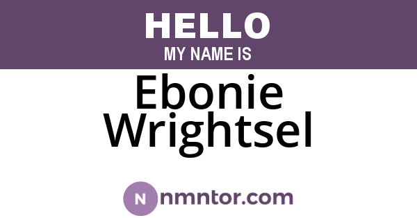 Ebonie Wrightsel
