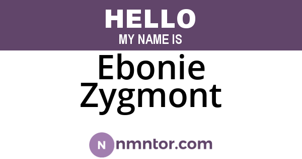 Ebonie Zygmont