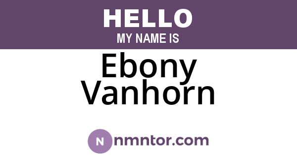 Ebony Vanhorn