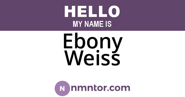 Ebony Weiss