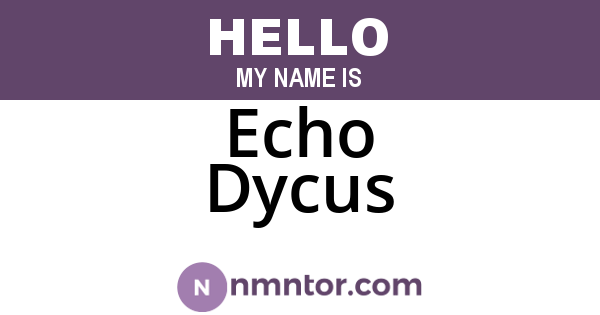 Echo Dycus