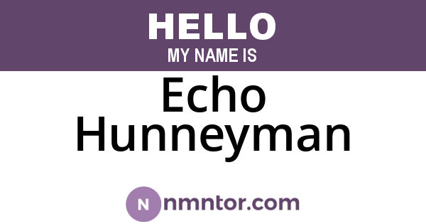 Echo Hunneyman