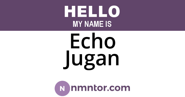Echo Jugan