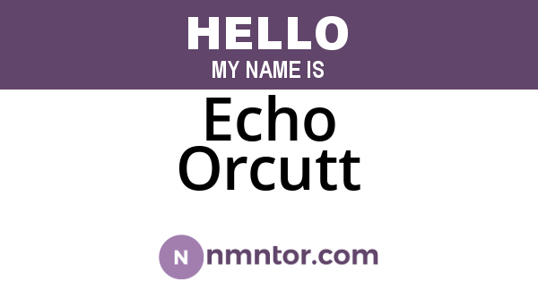 Echo Orcutt