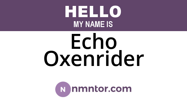 Echo Oxenrider