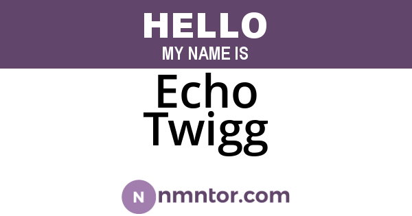 Echo Twigg