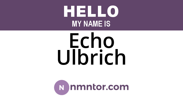 Echo Ulbrich