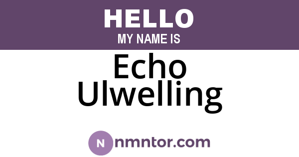 Echo Ulwelling