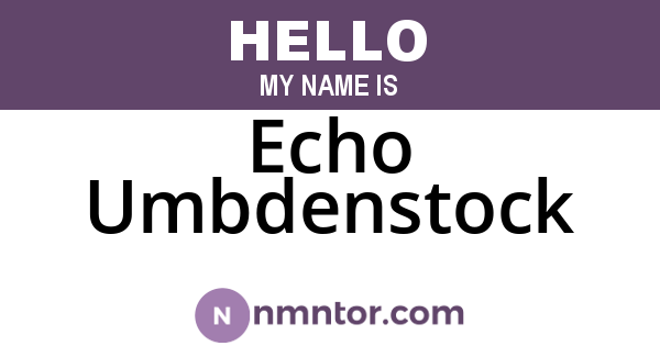 Echo Umbdenstock