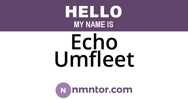 Echo Umfleet