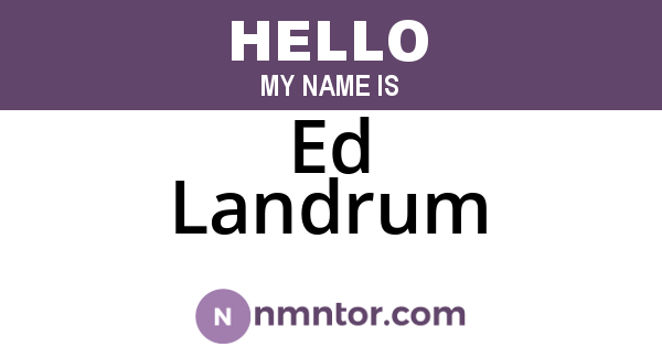 Ed Landrum