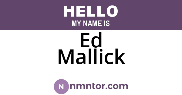 Ed Mallick