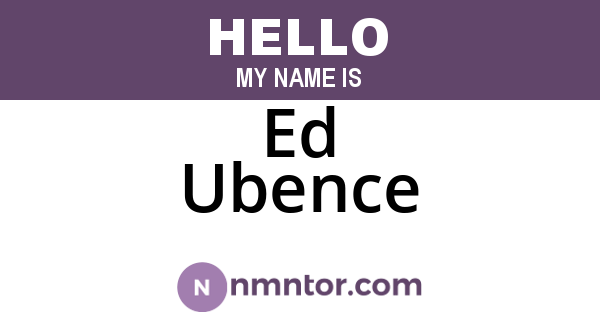 Ed Ubence